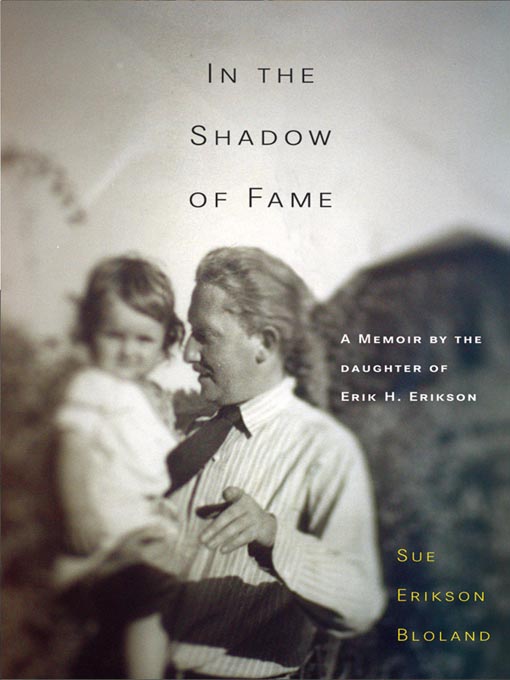 Title details for In the Shadow of Fame by Sue Erikson Bloland - Available